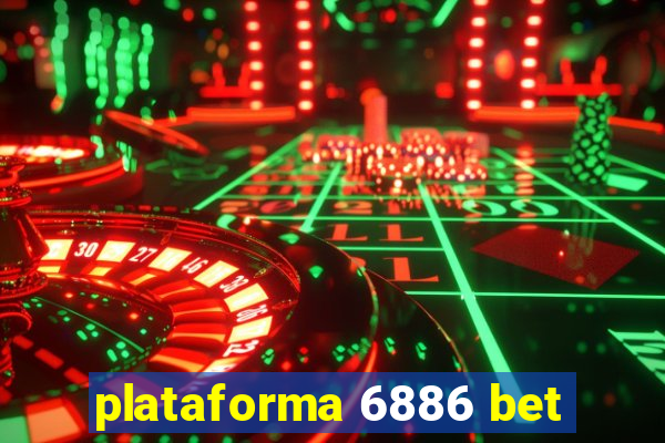 plataforma 6886 bet